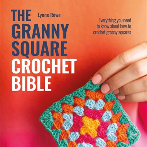 The Granny Square Crochet Bible