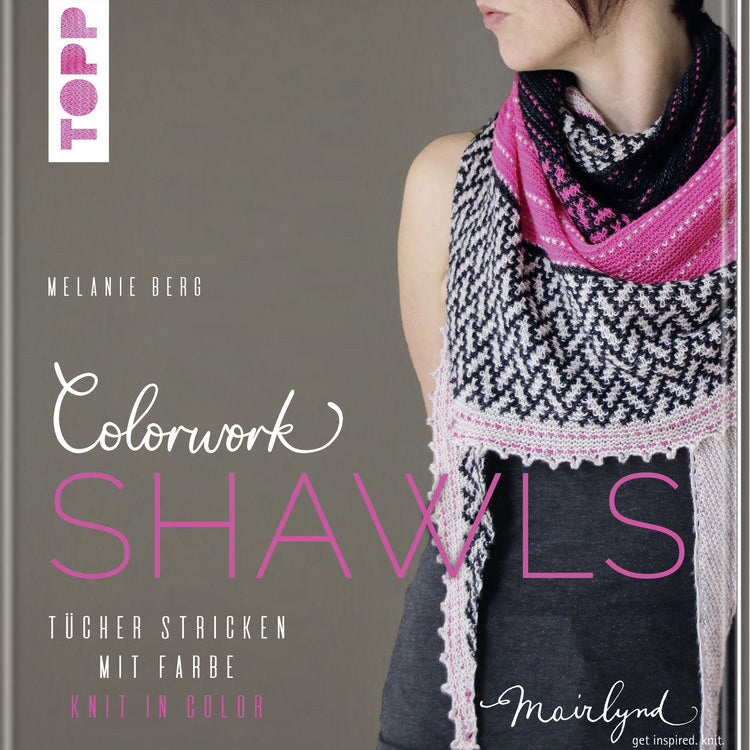 Colorwork Shawls: Knit in Color by Melanie Berg