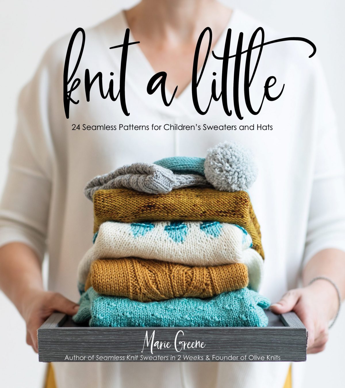 Knit a Little: 24 Seamless Patterns for Children’s Sweaters & Hats