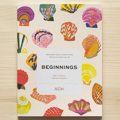Modern Daily Knitting Field Guide No. 18 - Beginnings